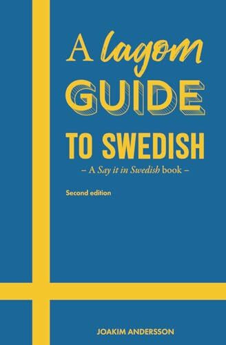 A Lagom Guide to Swedish: A Say it in Swedish book