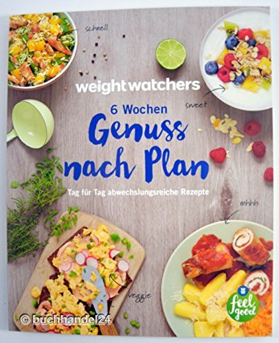 6 Wochen Genuss nach Plan von Weight Watchers *PROGRAMM 2017*