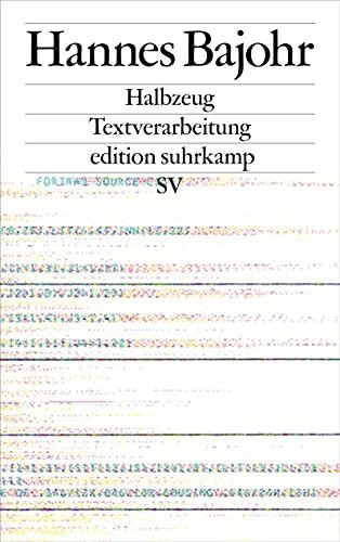 Halbzeug: Textverarbeitung (edition suhrkamp)