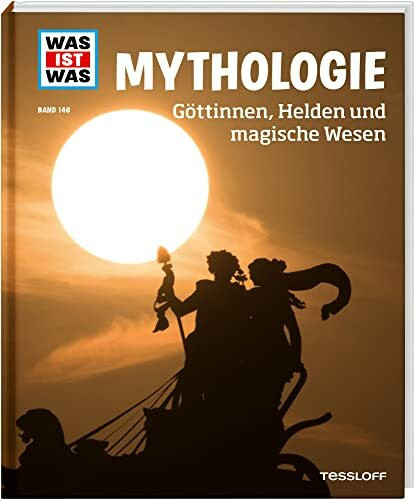 WAS IST WAS Band 146. Mythologie. Göttinnen, Helden und magische Wesen / Vom Alten Rom bis Zeus - alles Wichtige in einem Band / Sachbuch für Kinder ab 8 Jahren (WAS IST WAS Sachbuch, Band 146)