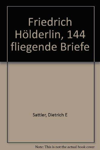 Friedrich Holderlin, 144 fliegende Briefe (German Edition)
