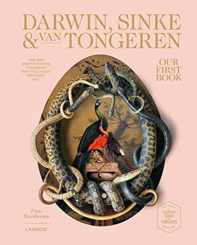 Our First Book: Fine Taxidermy: By Darwin, Sinke & van Tongeren