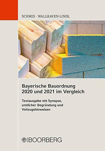 Bayerische Bauordnung 2020 und 2021 im Vergleich: Textausgabe mit Synopse, amtlicher Begründung und Vollzugshinweisen