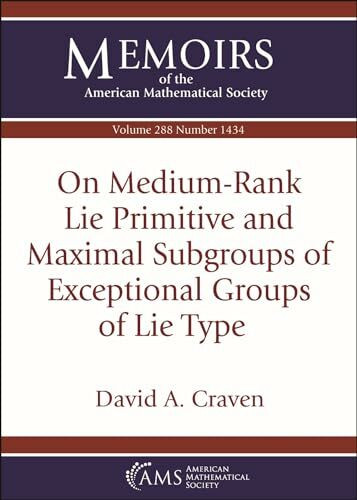On Medium-Rank Lie Primitive and Maximal Subgroups of Exceptional Groups of Lie Type (Memoirs of the American Mathematical Society)
