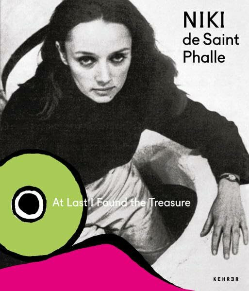 Niki de Saint Phalle und das Theater: At Last I Found the Treasure