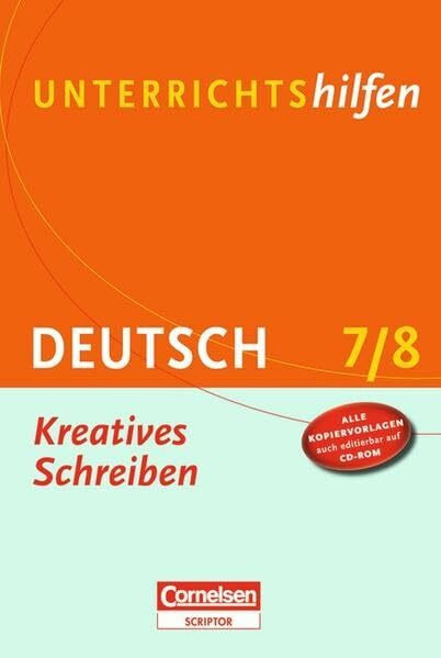 Unterrichtshilfen - Deutsch: Kreatives Schreiben: 7./8. Schuljahr. Verlaufsplanungen und Kopiervorlagen mit CD-ROM