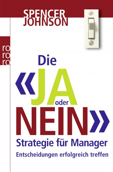Die "Ja oder Nein"-Strategie für Manager: Entscheidungen erfolgreich treffen