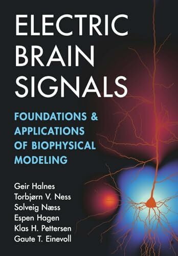 Electric Brain Signals: Foundations and Applications of Biophysical Modeling