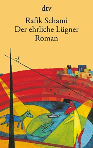 Der ehrliche Lügner: Roman von tausendundeiner Lüge