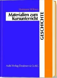 Materialien zum Kursunterricht - Geschichte, Teil 3: Themenschwerpunkt Absolutismus, Revolution von 1848/49, Deutsches Kaiserreich, Weimarer Republik, Nationalsozialismus