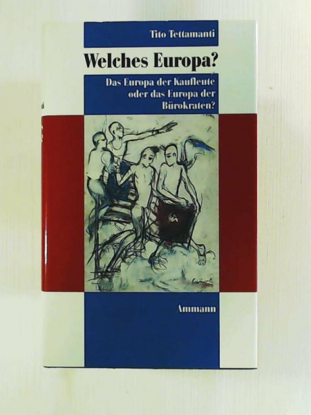 Welches Europa?. Das Europa der Kaufleute oder das Europa der Bürokraten?