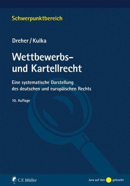 Wettbewerbs- und Kartellrecht: Eine systematische Darstellung des deutschen und europäischen Rechts (Schwerpunktbereich)