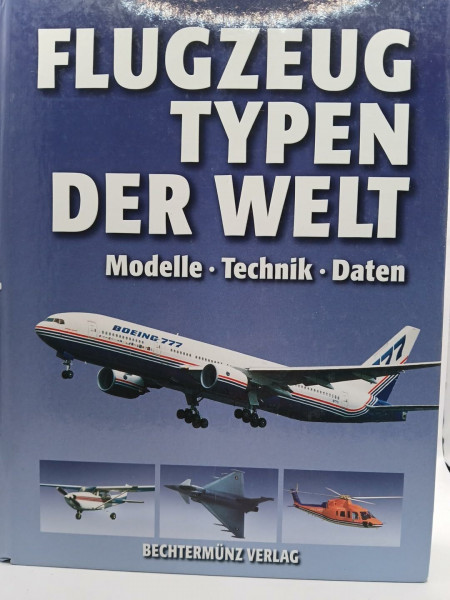 Flugzeugtypen der Welt: Modelle - Technik - Daten