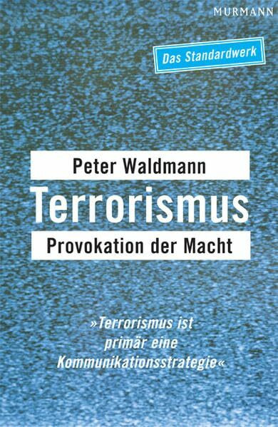 Terrorismus: Provokation der Macht