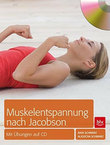Muskelentspannung nach Jacobson: mit Übungen auf CD (BLV Entspannung & Meditation)