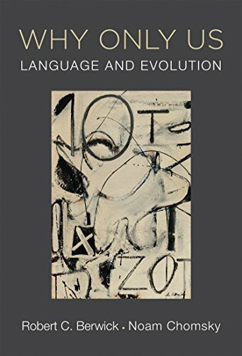 Why Only Us: Language and Evolution (The MIT Press)