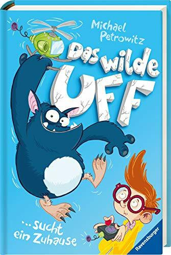 Das wilde Uff, Band 1: Das wilde Uff sucht ein Zuhause (Das wilde Uff, 1)