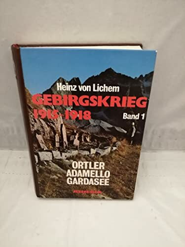 Gebirgskrieg 1915-1918, Band 1: Ortler, Adamello, Gardasee