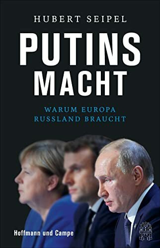 Putins Macht: Warum Europa Russland braucht