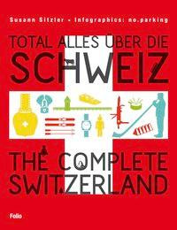 Total alles über die Schweiz / The Complete Switzerland