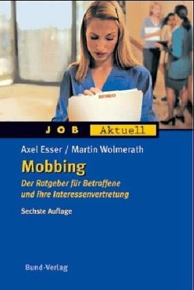 Mobbing: Der Ratgeber für Betroffene und ihre Interessenvertretung