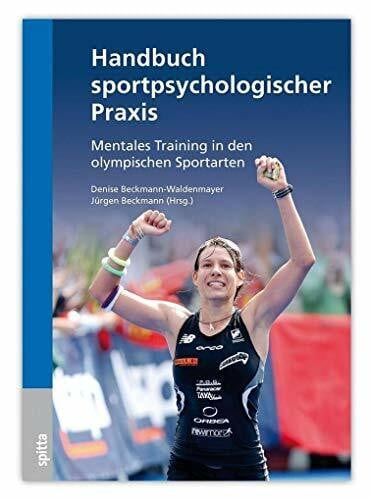 Handbuch sportpsychologischer Praxis: Mentales Training in den olympischen Sportarten