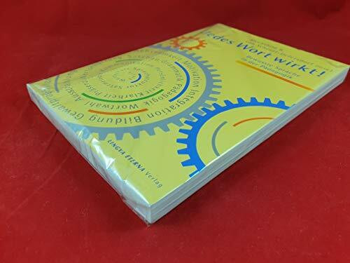 Jedes Wort wirkt!: Bewusste Sprache in der Pädagogik