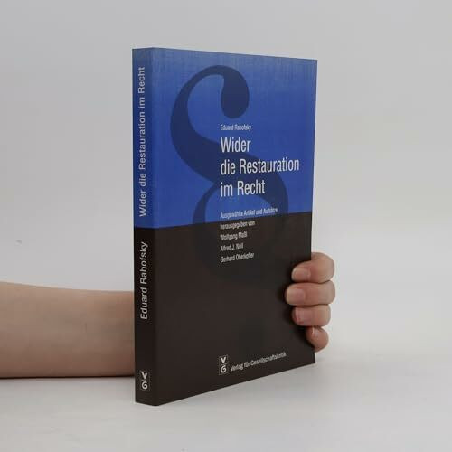 Wider die Restauration im Recht. Aufsätze aus vier Jahrzehnten. Hrsg, von Wolfgang Maßl, Alfred J. Noll, Gerhard Oberkofler.