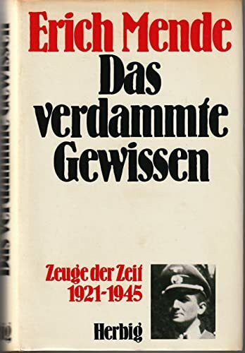 Das verdammte Gewissen: Zeuge der Zeit 1921-1945