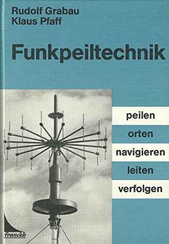 Funkpeiltechnik. Peilen, orten, navigieren, leiten, verfolgen