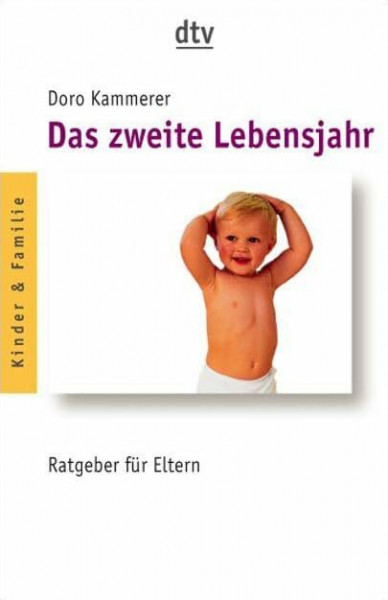 Das zweite Lebensjahr: Ratgeber für Eltern (dtv Fortsetzungsnummer 45)