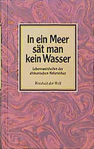 In ein Meer sät man kein Wasser