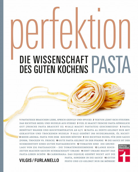 Perfektion Pasta: Fachwissen zur Herstellung und Zubereitung - Nudelsorten, Soßen, Aromen - Wissenschaftlich belegt - 80 Rezepte - Einfache Zubereitung: Die Wissenschaft des guten Kochens