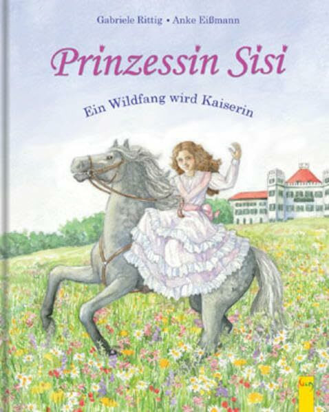 Prinzessin Sisi: Ein Wildfang wird Kaiserin