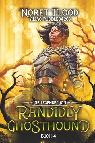 Die Legende von Randidly Ghosthound 4: Ein LitRPG-Abenteuer