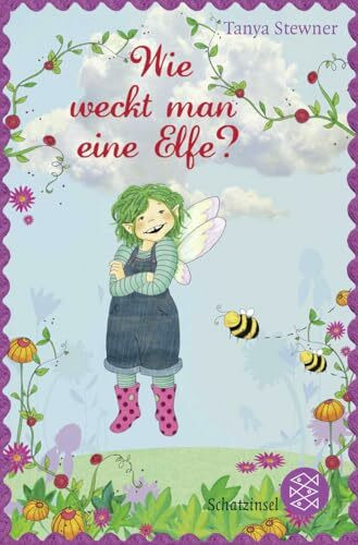 Wie weckt man eine Elfe? (Die Elfe Hummelbi, Band 1)