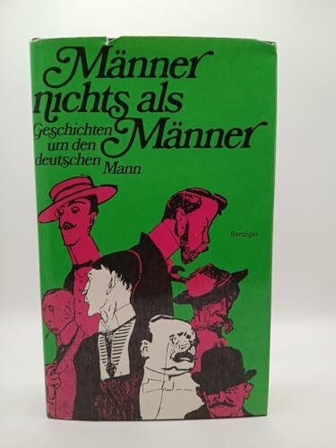 Männer nichts als Männer. Geschichten um den deutschen Mann