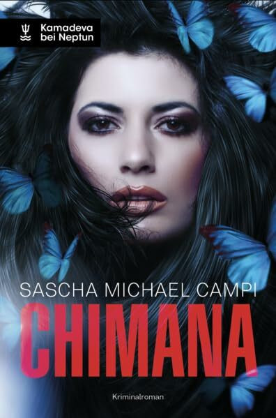 Chimana: Dark Romance / Kriminalroman (Kamadeva bei Neptun)