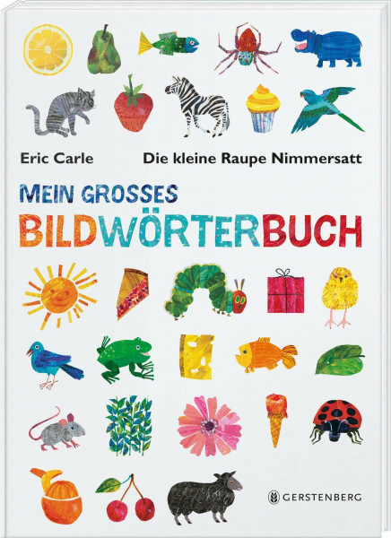 Die kleine Raupe Nimmersatt - Mein großes Bildwörterbuch