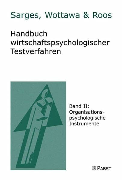 Handbuch wirtschaftlicher Testverfahren: Band II: Organisationspsychologische Instrumente Handbuch wirtschaftlicher Testverfahren: Band II: Organisationspsychologische Instrumente
