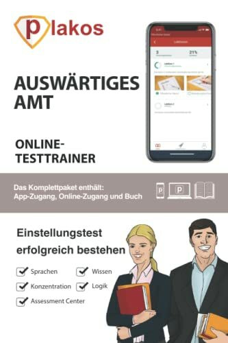 Auswärtiges Amt Einstellungstest Online Testtrainer: Die perfekte Vorbereitung auf Einstellungstest, das Assessment-Center und das Vorstellungsgespräch im öffentlichen Dienst.