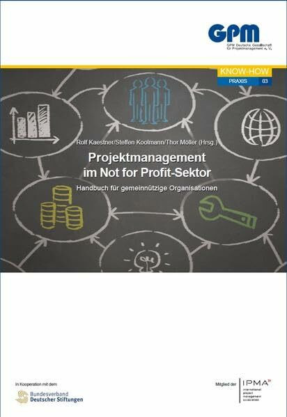 Projektmanagement im Not for Profit-Sektor: Handbuch für gemeinnützige Organisationen (Praxis)