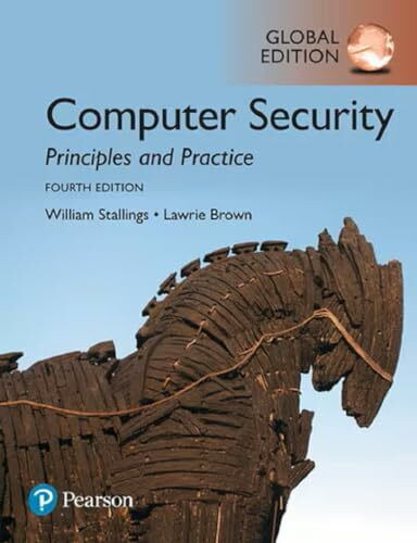 Computer Security: Principles and Practice, Global Edition: Principles and Practice, Global Edition (Computer science)