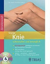 Starke Knie. Schmerzfrei und beweglich. Buch & DVD (Spiraldynamik von Kopf bis Fuß)