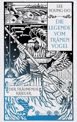Der träumende Krieger – Die Legende vom Tränenvogel 2: Roman