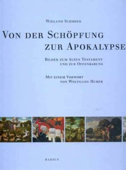 Von der Schöpfung zur Apokalypse: Bilder zum Alten Testament und zur Offenbarung