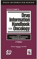 Lexi-Comp's Drug Information Handbook for Oncology: A complete Guide to Cobination Chemotherapy Regimens