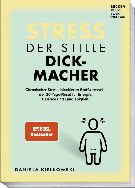 Der stille Dickmacher: Wie chronischer Stress den Stoffwechsel blockiert – und wie Sie ihn in 30 Tagen wieder aktivieren. SPIEGEL Bestseller.