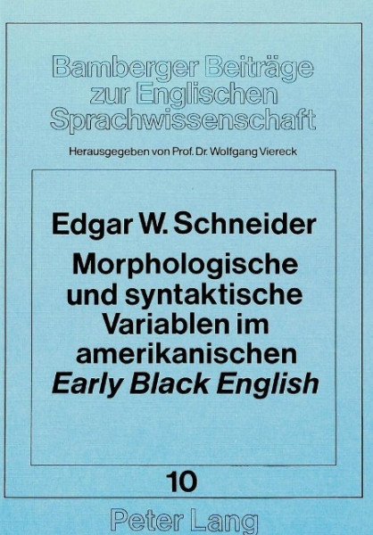 Morphologische und syntaktische Variablen im amerikanischen «early» «Black English»