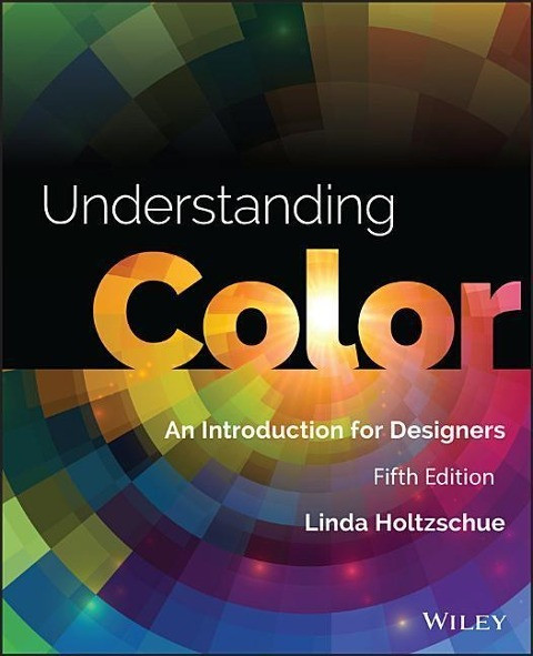 Understanding Color: An Introduction for Designers